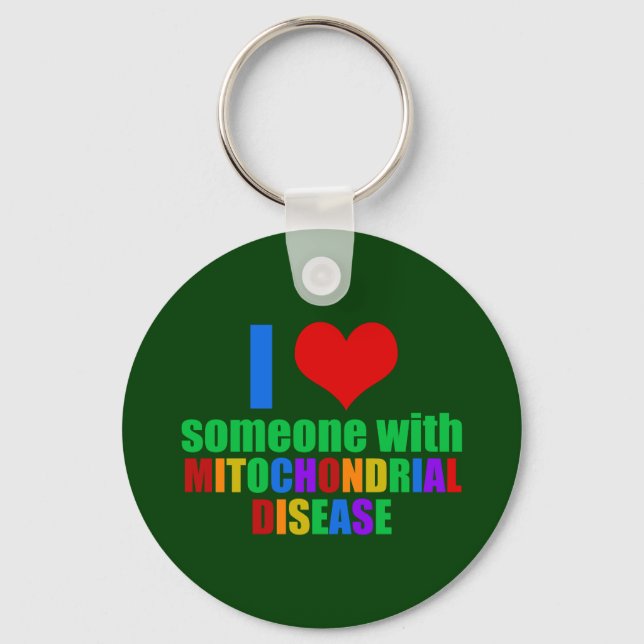 I Love Someone With Mitochondrial Disease Key Ring (Front)