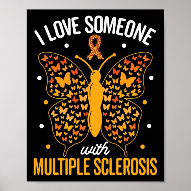 I Love Someone With Multiple Sclerosis Multiple Sc Poster (Front)