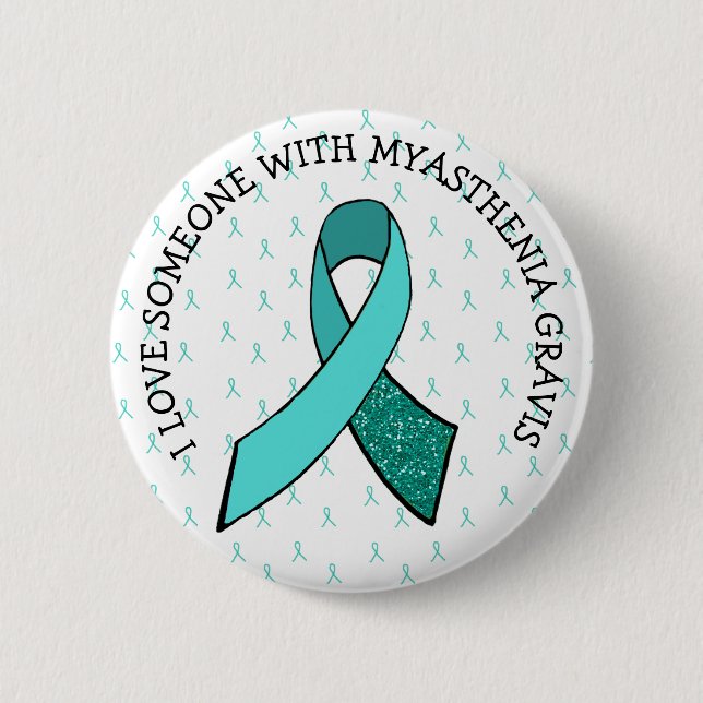 I Love Someone with Myasthenia Gravis Button (Front)
