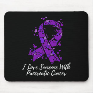 I Love Someone With Pancreatic Cancer Awareness 1 Mouse Pad