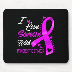 I Love Someone With Pancreatic Cancer Awareness Su Mouse Pad