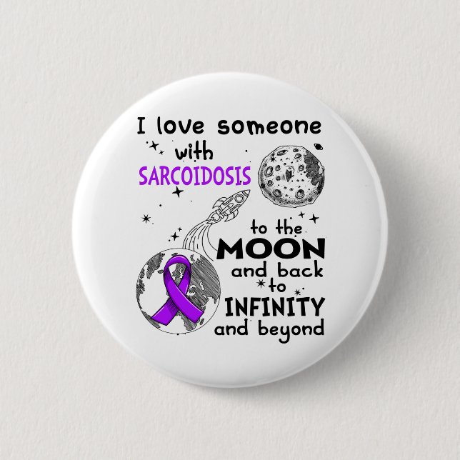 I love Someone with Sarcoidosis Awareness 6 Cm Round Badge (Front)