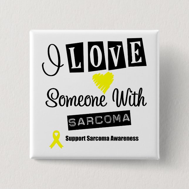 I Love Someone With Sarcoma 15 Cm Square Badge (Front)