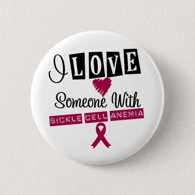 I Love Someone With Sickle Cell Anaemia 6 Cm Round Badge (Front)