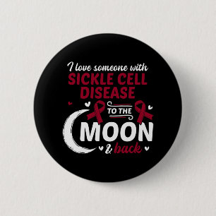 I Love Someone With Sickle Cell Disease Sickle Cel 6 Cm Round Badge
