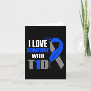 I Love Someone With T1D Type 1 Diabetes Awareness Card