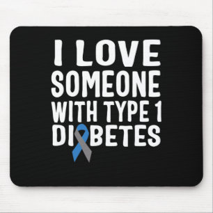 I Love Someone With Type 1 Diabetes Awareness 1  Mouse Pad
