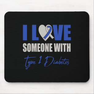 I Love Someone With Type 1 Diabetes Awareness Blue Mouse Pad
