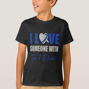 I Love Someone With Type 1 Diabetes Awareness Blue T-Shirt