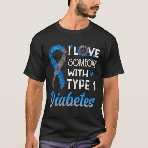 I Love Someone With Type 1 Diabetes Blue And Grey T-Shirt