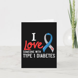 I Love Someone With Type 1 Diabetes Gift Diabetic  Card