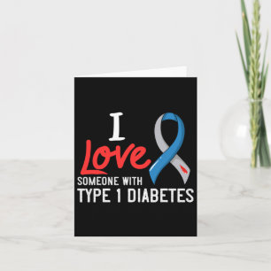 I Love Someone With Type 1 Diabetes Gift Diabetic Card