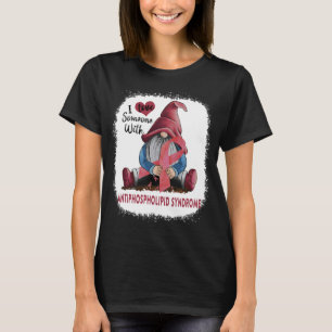 I Love Soneone With Antiphospholipid Syndrome T-Shirt