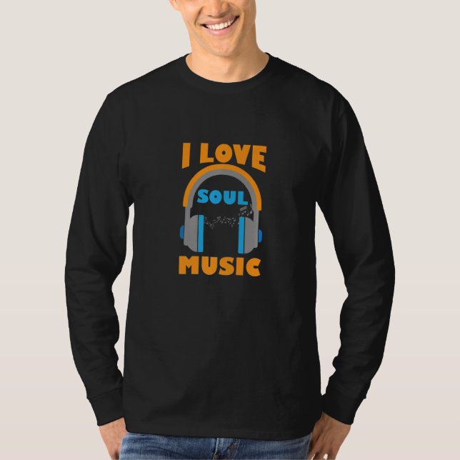 I Love Soul Music Music  Musician Melody Premium T-Shirt (Front)