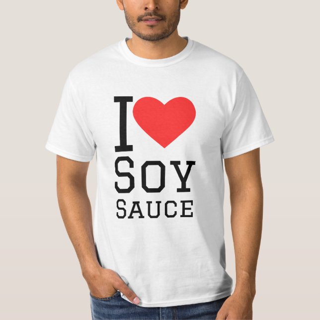 I love soy sauce T-Shirt (Front)