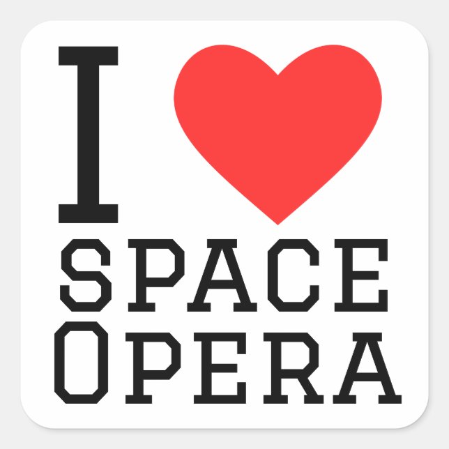 I love space opera square sticker (Front)
