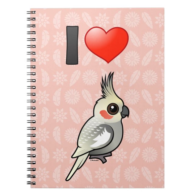 I Love Spangled Cockatiels Spiral Notebook (Front)