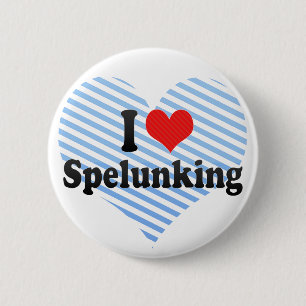 I Love Spelunking 6 Cm Round Badge