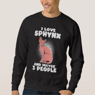 I Love Sphynx And Maybe 3 People - Sphynx Cat Sweatshirt