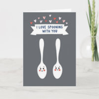 I Love Spooning With You Card