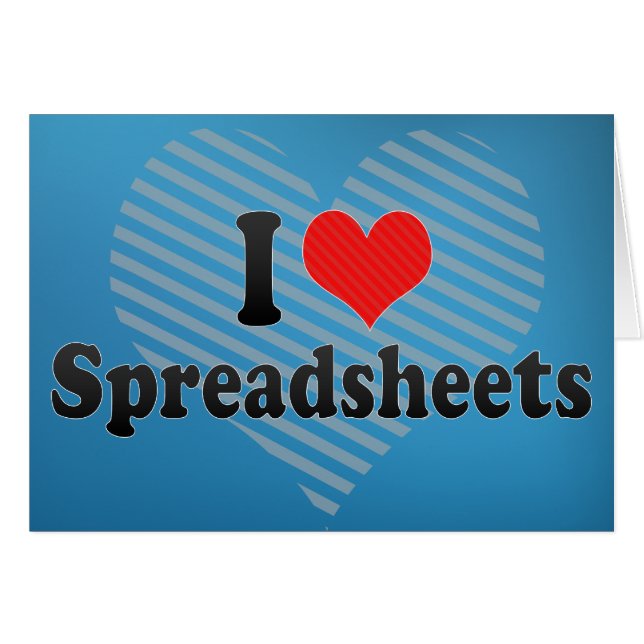 I Love Spreadsheets (Front Horizontal)