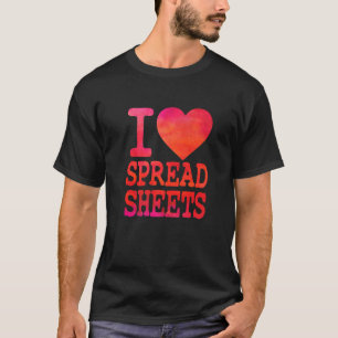 I Love Spreadsheets Tax Accountant Actuary T-Shirt