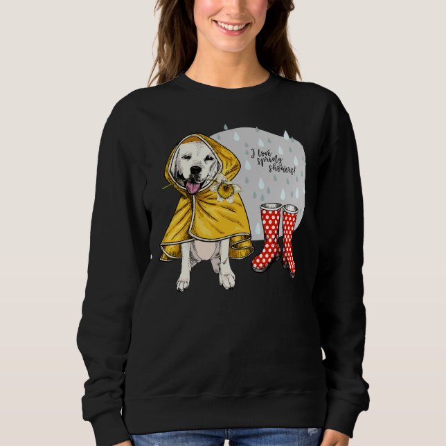 I Love Spring Showers White Labrador Retriever Wit Sweatshirt (Front)