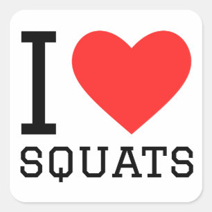 I love squats square sticker