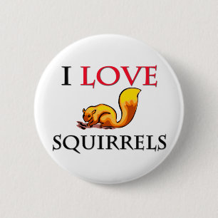 I Love Squirrels 6 Cm Round Badge