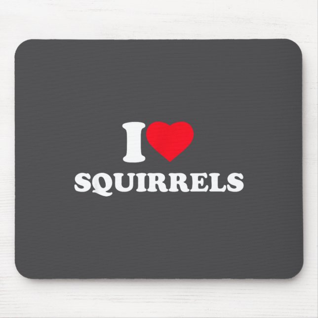 I Love Squirrels Heart Animal Lover  Mouse Pad (Front)