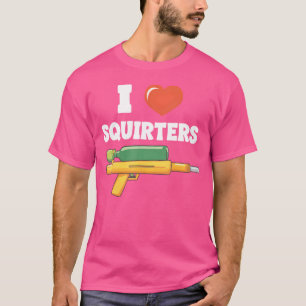 I Love Squirters Funny Squirt Water Gun Humour T-Shirt