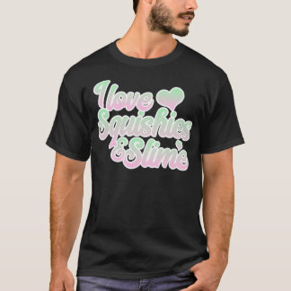 I Love Squishies and Slime  Pink and Green  T-Shirt