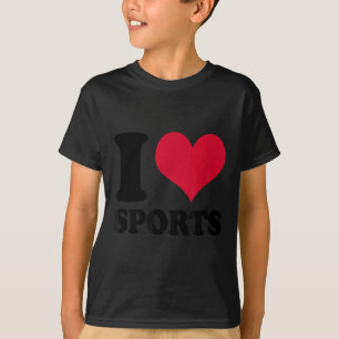 I Love Srts Fitness Motivation  T-Shirt