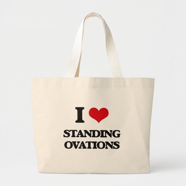 I Love Standing Ovations Large Tote Bag (Front)