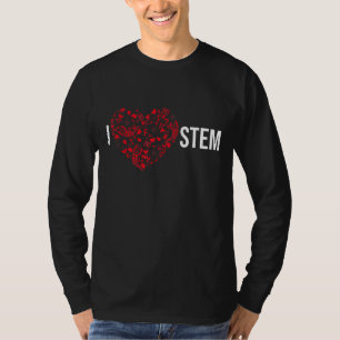 I Love STEM Science Technology Engineering Math T-Shirt