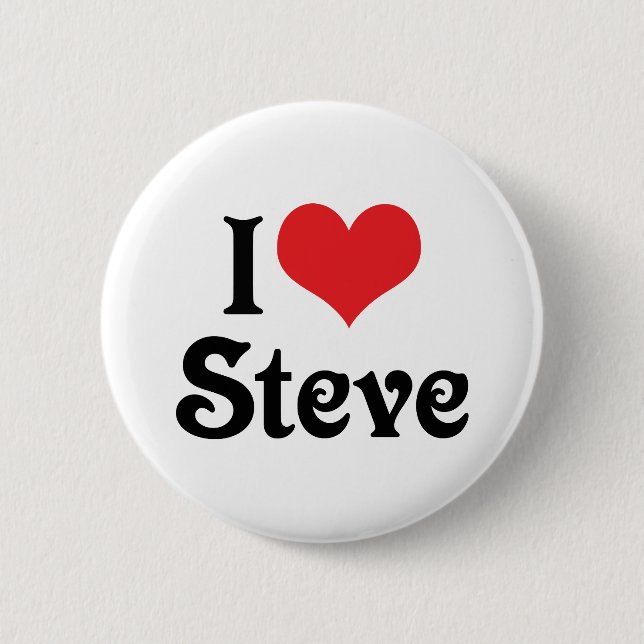 I Love Steve 6 Cm Round Badge (Front)