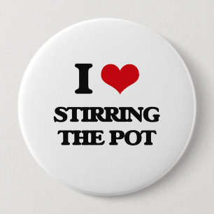 I love Stirring The Pot 10 Cm Round Badge