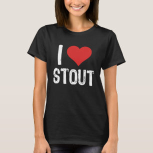 I Love Stout T-Shirt