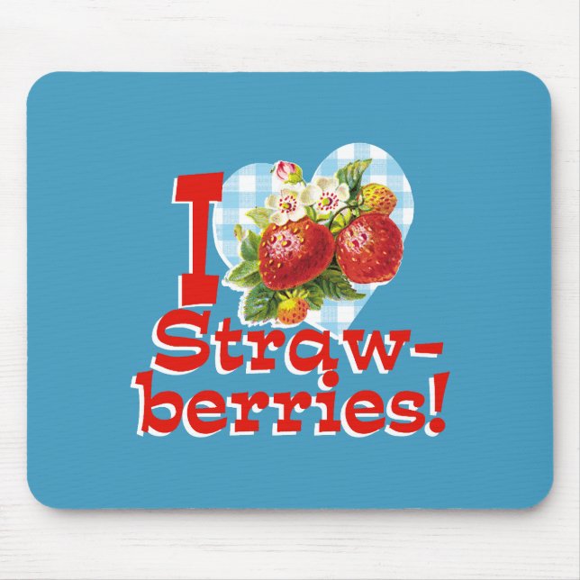 I Love Strawberries Mouse Pad (Front)