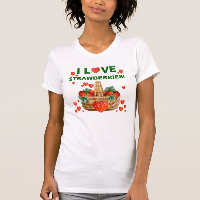 I love strawberries T-Shirt (Front)