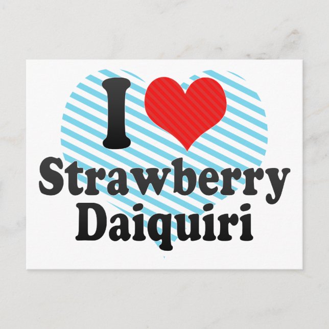 I Love Strawberry+Daiquiri Postcard (Front)