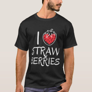 I Love Strawberrys I Summer Fruit Sweet Food Berri T-Shirt