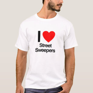 i love street sweepers T-Shirt