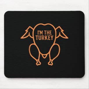 I Love Stuffing The Turkey, I'm The Turkey Funny T Mouse Pad
