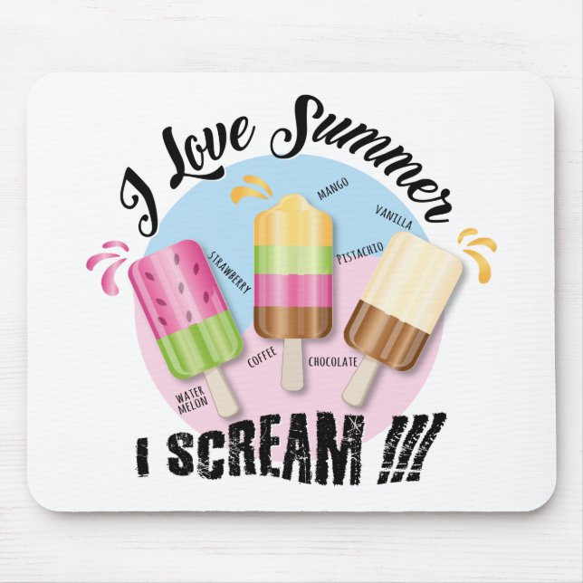 I love Summer - I Scream !!!  Mouse Pad (Front)