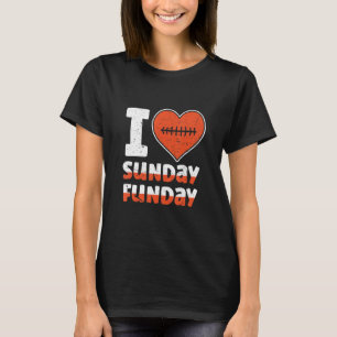 I Love Sunday Funday Football  Football T-Shirt