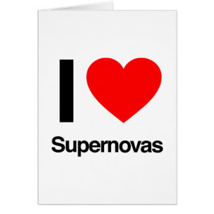 i love supernovas