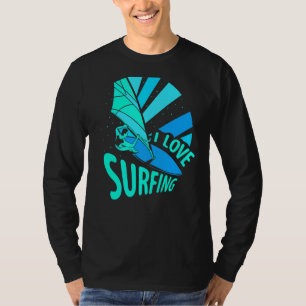 I Love Surfing Surf Surfboard Surfer Sayings T-Shirt