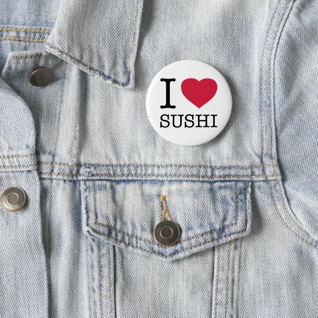 I LOVE SUSHI 6 CM ROUND BADGE (In Situ)
