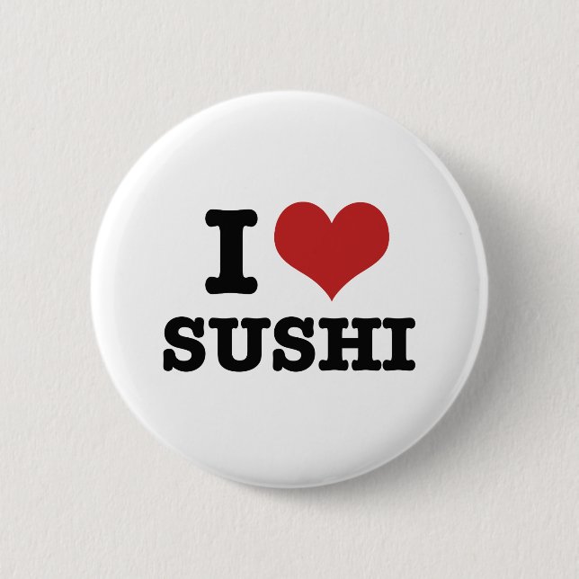 I Love Sushi 6 Cm Round Badge (Front)